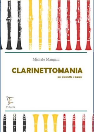 CLARINETTOMANIA PER CLARINETTO E BANDA edizioni_eufonia