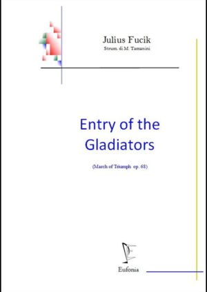 ENTRY OF THE GLADIATORS edizioni_eufonia