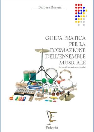 GUIDA PRATICA PER LA FORMAZIONE DELL'ENSEMBLE MUSICALE edizioni_eufonia