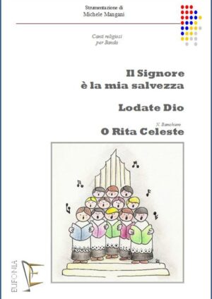 IL SIGNORE E' LA MIA SALVEZZA - LODATE DIO - O RITA CELESTE edizioni_eufonia