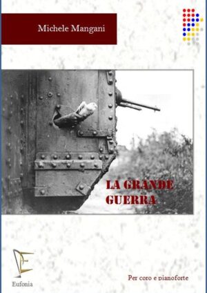 LA GRANDE GUERRA - CORO edizioni_eufonia