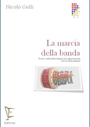 LA MARCIA DELLA BANDA edizioni_eufonia