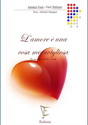 L'AMORE E' UNA COSA MERAVIGLIOSA edizioni_eufonia