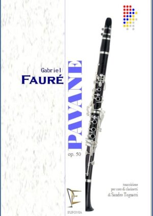 PAVANE OP. 50 PER CORO DI CLARINETTI edizioni_eufonia