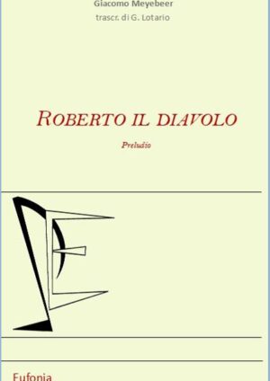 ROBERTO IL DIAVOLO edizioni_eufonia