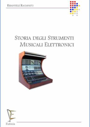 STORIA DEGLI STRUMENTI MUSICALI ELETTRONICI edizioni_eufonia