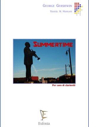 SUMMERTIME - PER CORO DI CLARINETTI edizioni_eufonia